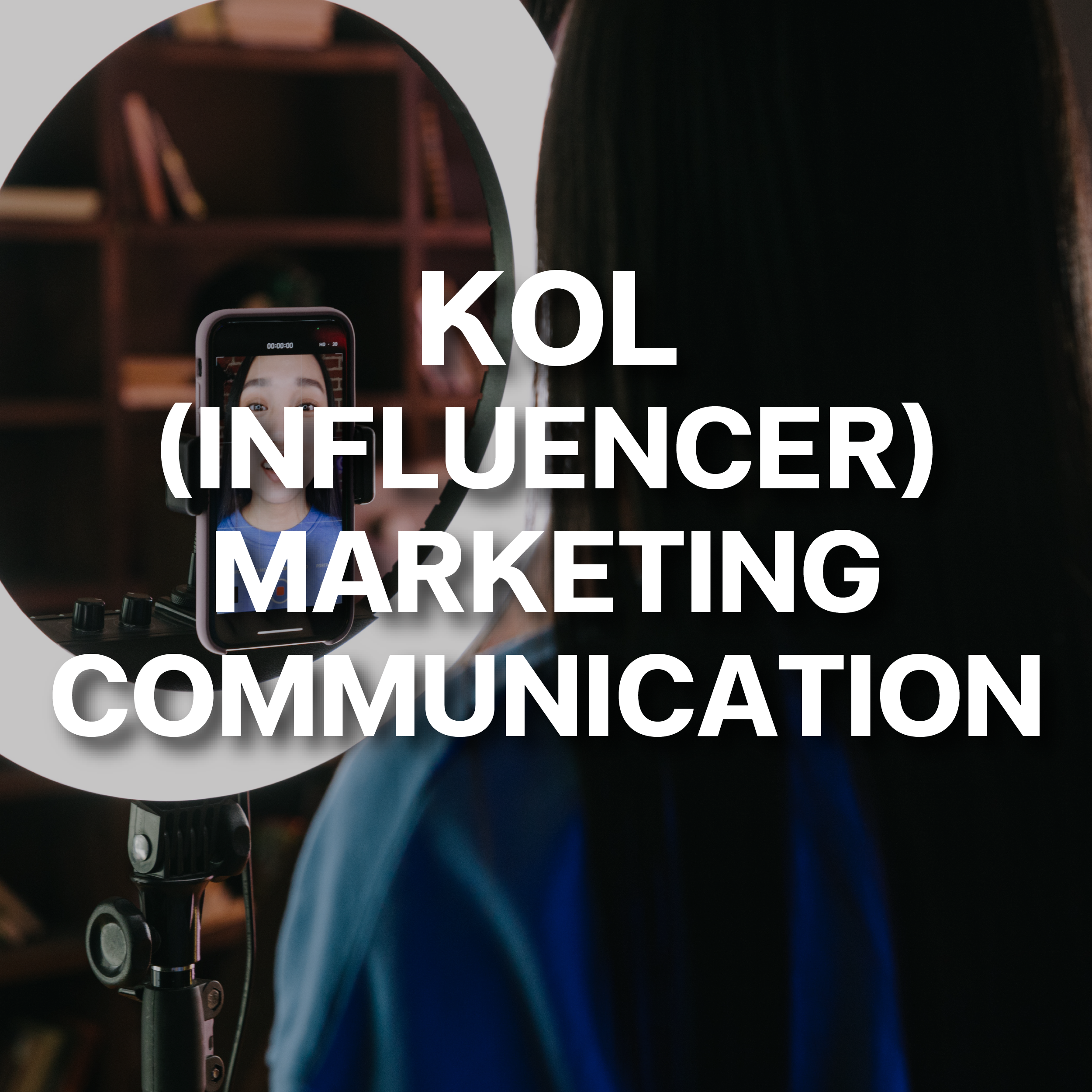 KOL (Influencer) Marketing Communication